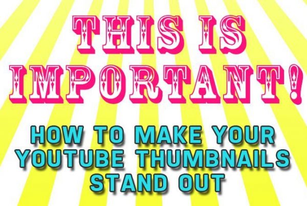 How to Make your Youtube Thumbnails Stand Out